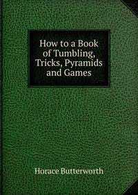 How to a Book of Tumbling, Tricks, Pyramids and Games