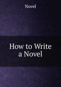 How to Write a Novel