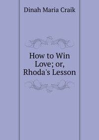 How to Win Love; or, Rhoda's Lesson