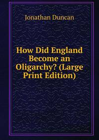 How Did England Become an Oligarchy? (Large Print Edition)