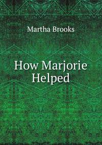 How Marjorie Helped