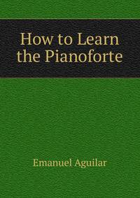 How to Learn the Pianoforte