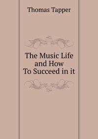 The Music Life and How To Succeed in it