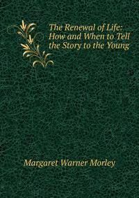 The Renewal of Life: How and When to Tell the Story to the Young