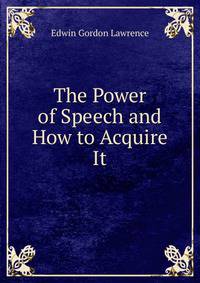 The Power of Speech and How to Acquire It