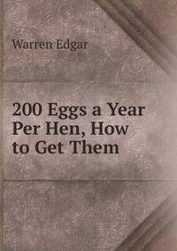200 Eggs a Year Per Hen, How to Get Them