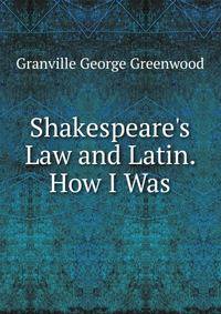 Shakespeare's Law and Latin. How I Was