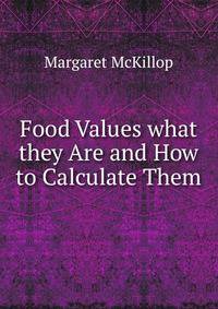 Food Values what they Are and How to Calculate Them
