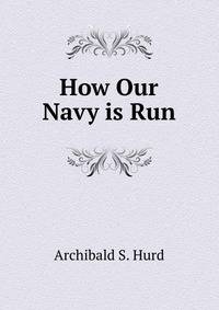 How Our Navy is Run