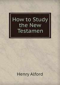 How to Study the New Testamen