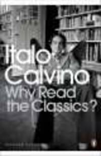 NA:Calvino I:WHY READ THE CLASSICS?