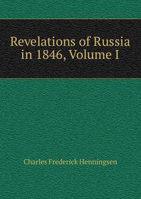 Revelations of Russia in 1846, Volume I