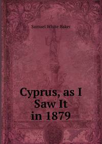 Cyprus, as I Saw It in 1879