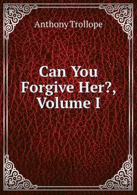Can You Forgive Her?, Volume I