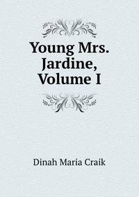 Young Mrs. Jardine, Volume I