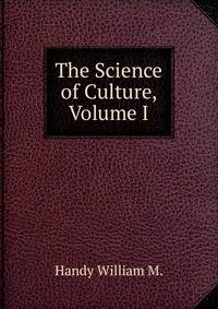 The Science of Culture, Volume I