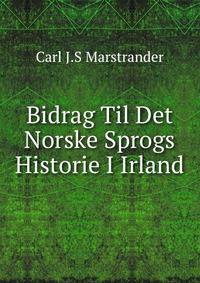 Bidrag Til Det Norske Sprogs Historie I Irland
