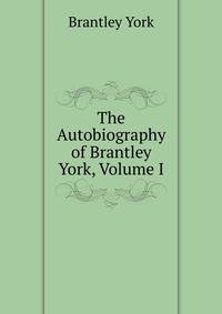 The Autobiography of Brantley York, Volume I