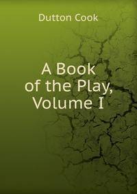 A Book of the Play, Volume I
