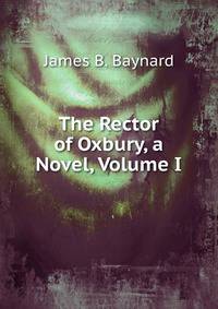 The Rector of Oxbury, a Novel, Volume I