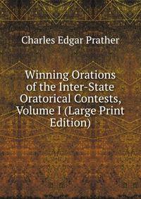 Winning Orations of the Inter-State Oratorical Contests, Volume I (Large Print Edition)