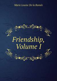 Friendship, Volume I