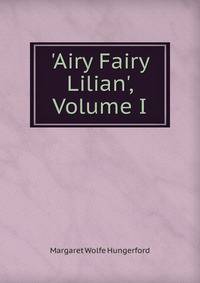 'Airy Fairy Lilian', Volume I