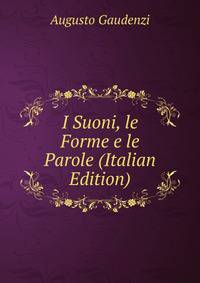 I Suoni, le Forme e le Parole (Italian Edition)
