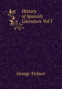 History of Spanish Literature Vol I