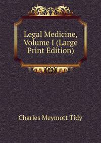 Legal Medicine, Volume I (Large Print Edition)