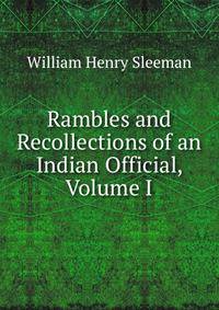 Rambles and Recollections of an Indian Official, Volume I