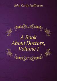 A Book About Doctors, Volume I