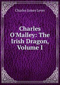 Charles O'Malley: The Irish Dragon, Volume I