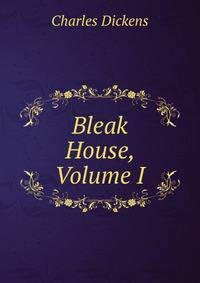 Bleak House, Volume I