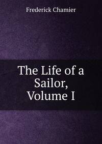 The Life of a Sailor, Volume I