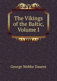 The Vikings of the Baltic, Volume I