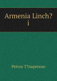 Armenia Linch?i