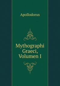 Mythographi Graeci, Volumen I