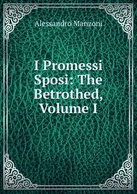 I Promessi Sposi: The Betrothed, Volume I