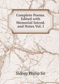 Complete Poems. Edited with Memorial Introd. and Notes Vol. I