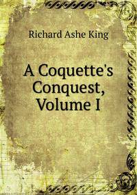 A Coquette's Conquest, Volume I