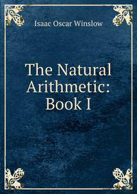 The Natural Arithmetic: Book I