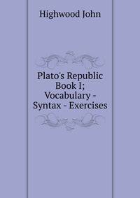 Plato's Republic Book I; Vocabulary - Syntax - Exercises