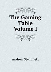 The Gaming Table Volume I