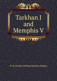 Tarkhan I and Memphis V
