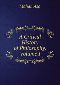 A Critical History of Philosophy, Volume I