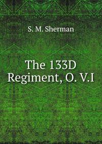 The 133D Regiment, O. V.I.