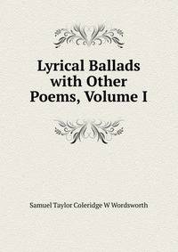 Lyrical Ballads with Other Poems, Volume I