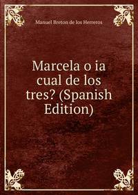 Marcela o ia cual de los tres? (Spanish Edition)