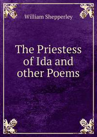 The Priestess of Ida and other Poems